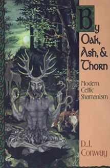 9781567181661-156718166X-By Oak, Ash, & Thorn: Modern Celtic Shamanism (Llewellyn's Celtic Wisdom)