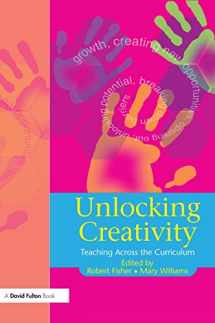 9781138133495-1138133493-Unlocking Creativity: A Teacher's Guide to Creativity Across the Curriculum (Unlocking Series)