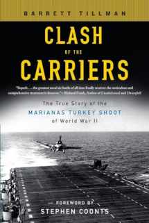9780451219565-0451219562-Clash of the Carriers: The True Story of the Marianas Turkey Shoot of World War II