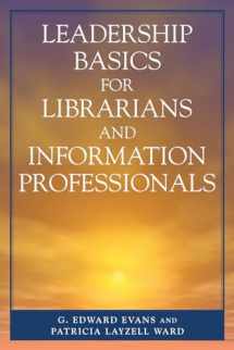 9780810852297-0810852292-Leadership Basics for Librarians and Information Professionals