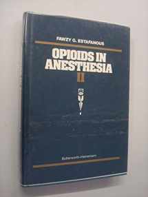 9780409902303-0409902306-Opioids in Anesthesia II