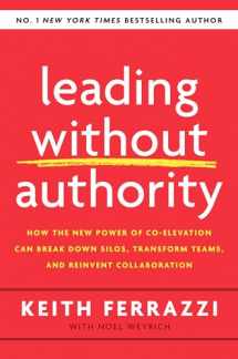 9780593138694-0593138694-Leading Without Authority: How Every One of Us Can Build Trust, Create Candor, Energize Our Teams, and Make a Difference