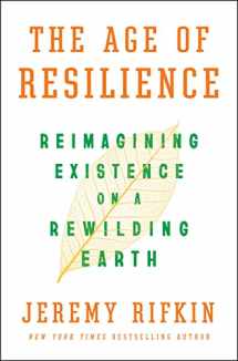 9781250093547-1250093546-The Age of Resilience: Reimagining Existence on a Rewilding Earth