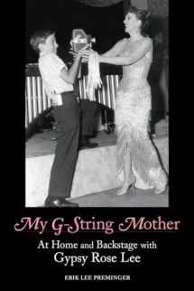 9781583940969-1583940960-My G-String Mother: At Home and Backstage with Gypsy Rose Lee