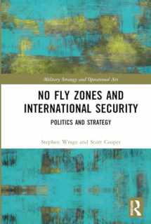 9781472452313-1472452313-No Fly Zones and International Security (Military Strategy and Operational Art)