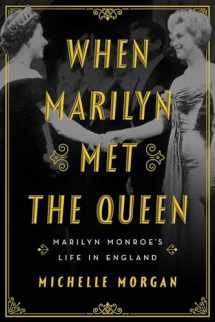 9781639361496-1639361499-When Marilyn Met the Queen: Marilyn Monroe's Life in England