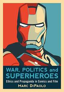 9780786447183-0786447184-War, Politics and Superheroes: Ethics and Propaganda in Comics and Film