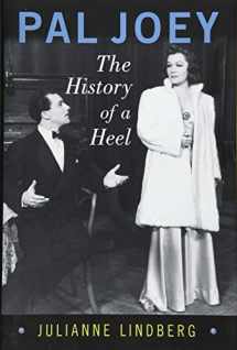 9780190051204-0190051205-Pal Joey: The History of a Heel (Broadway Legacies)