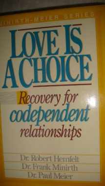 9780840771711-0840771711-Love is a Choice: Recovery for Codependent Relationships (Minirth-Meier)