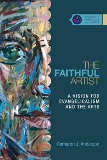 9780830850648-0830850643-The Faithful Artist: A Vision for Evangelicalism and the Arts (Studies in Theology and the Arts Series)