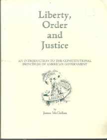 9780940973084-0940973081-Liberty, Order and Justice: An Introduction to the Constitutional Principles of American Government