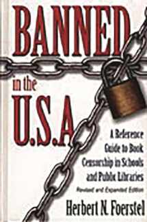 9780313311666-0313311668-Banned in the U.S.A.: A Reference Guide to Book Censorship in Schools and Public Libraries Revised and Expanded Edition