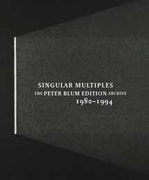 9780300114478-0300114478-Singular Multiples: The Peter Blum Edition Archive, 1980-1994