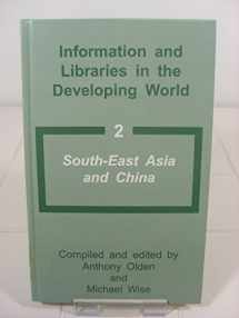 9780853659488-0853659486-Information and Libraries in the Developing World: South-East Asia and China