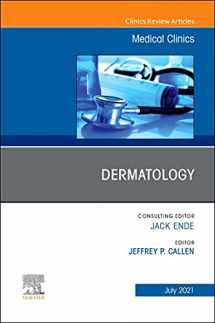 9780323896948-0323896944-Dermatology, An Issue of Medical Clinics of North America (Volume 105-4) (The Clinics: Internal Medicine, Volume 105-4)