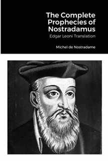 9781678109080-1678109088-The Complete Prophecies of Nostradamus: Edgar Leoni Translation