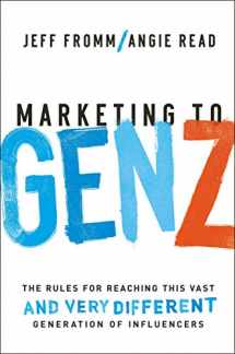 9780814439272-0814439276-Marketing to Gen Z: The Rules for Reaching This Vast--and Very Different--Generation of Influencers