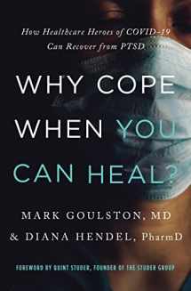 9780785244622-078524462X-Why Cope When You Can Heal?: How Healthcare Heroes of COVID-19 Can Recover from PTSD