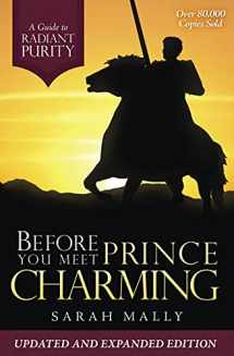 9780971940543-0971940541-Before You Meet Prince Charming: A Guide to Radiant Purity