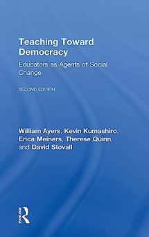 9781138690615-1138690619-Teaching Toward Democracy 2e: Educators as Agents of Change