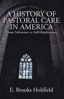 9781597523424-1597523429-A History of Pastoral Care in America: From Salvation to Self-Realization