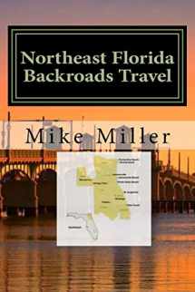 9781542696517-1542696518-Northeast Florida Backroads Travel: Day Trips Off The Beaten Path