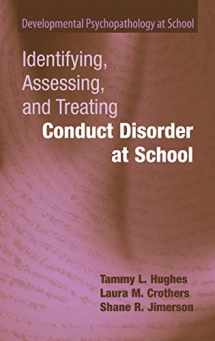 9780387743936-0387743936-Identifying, Assessing, and Treating Conduct Disorder at School (Developmental Psychopathology at School)