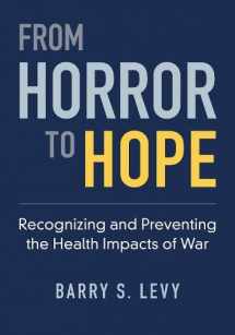 9780197645970-0197645976-From Horror to Hope: Recognizing and Preventing the Health Impacts of War