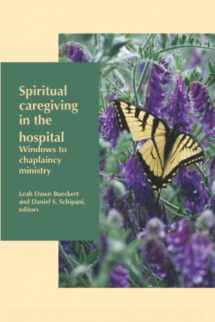 9781894710657-1894710657-Spiritual Caregiving in the Hospital: Windows to Chaplaincy Ministry