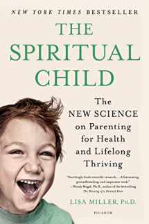 9781250033833-1250033837-The Spiritual Child: The New Science on Parenting for Health and Lifelong Thriving