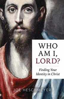 9781681923277-1681923270-Who Am I, Lord?: Finding Your Identity in Christ