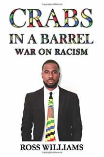9780692114995-0692114998-Crabs In A Barrel: War On Racism