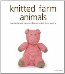 9781861088468-1861088469-Knitted Farm Animals: A Collection of Farmyard Friends to Knit from Scratch