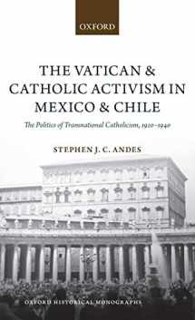 9780199688487-0199688486-The Vatican and Catholic Activism in Mexico and Chile: The Politics of Transnational Catholicism, 1920-1940 (Oxford Historical Monographs)