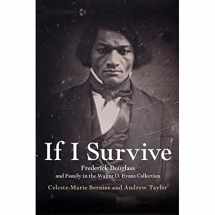 9781474439725-1474439721-If I Survive: Frederick Douglass and Family in the Walter O. Evans Collection