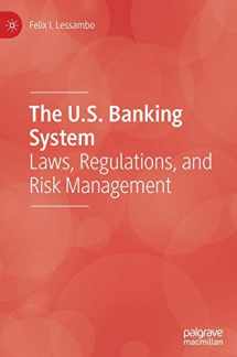 9783030347918-3030347915-The U.S. Banking System: Laws, Regulations, and Risk Management