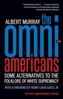 9781598536522-1598536524-The Omni-Americans: Some Alternatives to the Folklore of White Supremacy