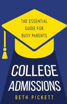 9781958714560-1958714569-College Admissions: The Essential Guide for Busy Parents