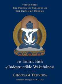 9781590308042-1590308042-The Tantric Path of Indestructible Wakefulness: The Profound Treasury of the Ocean of Dharma, Volume Three