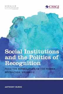 9781786605689-1786605686-Social Institutions and the Politics of Recognition: From the Reformation to the French Revolution (Studies in Social and Global Justice, 2) (VOLUME II)
