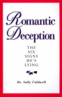 9781580622103-1580622100-Romantic Deception: The Six Signs He's Lying