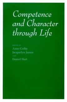 9780226113166-0226113167-Competence and Character through Life (The John D. and Catherine T. MacArthur Foundation Series on Mental Health and Development)