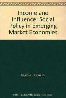 9780880992695-0880992697-Income and Influence: Social Policy in Emerging Market Economies