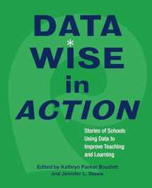 9781891792809-1891792806-Data Wise in Action: Stories of Schools Using Data to Improve Teaching and Learning