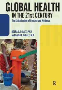 9781594517327-1594517320-Global Health in the 21st Century: The Globalization of Disease and Wellness (International Studies Intensives)