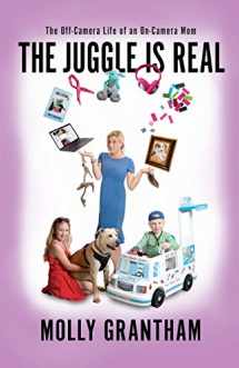 9780999430255-0999430254-The Juggle Is Real: The Off-Camera Life of an On-Camera Mom