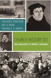 9781601784766-1601784767-Church History 101: The Highlights of Twenty Centuries