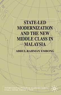 9780333968819-0333968816-State-led Modernization and the New Middle Class in Malaysia (International Political Economy Series)