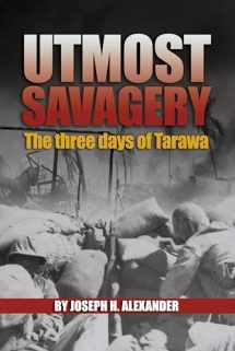 9781591140030-159114003X-Utmost Savagery: The Three Days of Tarawa