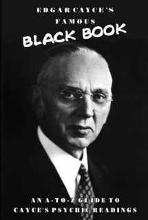 9780876048351-0876048351-Edgar Cayce's Famous Black Book: An A-Z Guide to Cayce's Psychic Readings